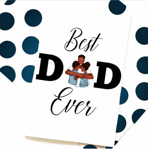 "Best Dad Ever" Card - Multiple Skin Tones
