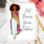 "Just Because You're Fabulous" Card