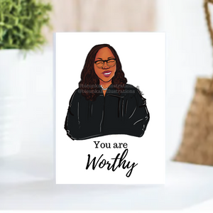 "Worthy" Card | Ketanji Brown Jackson inspired