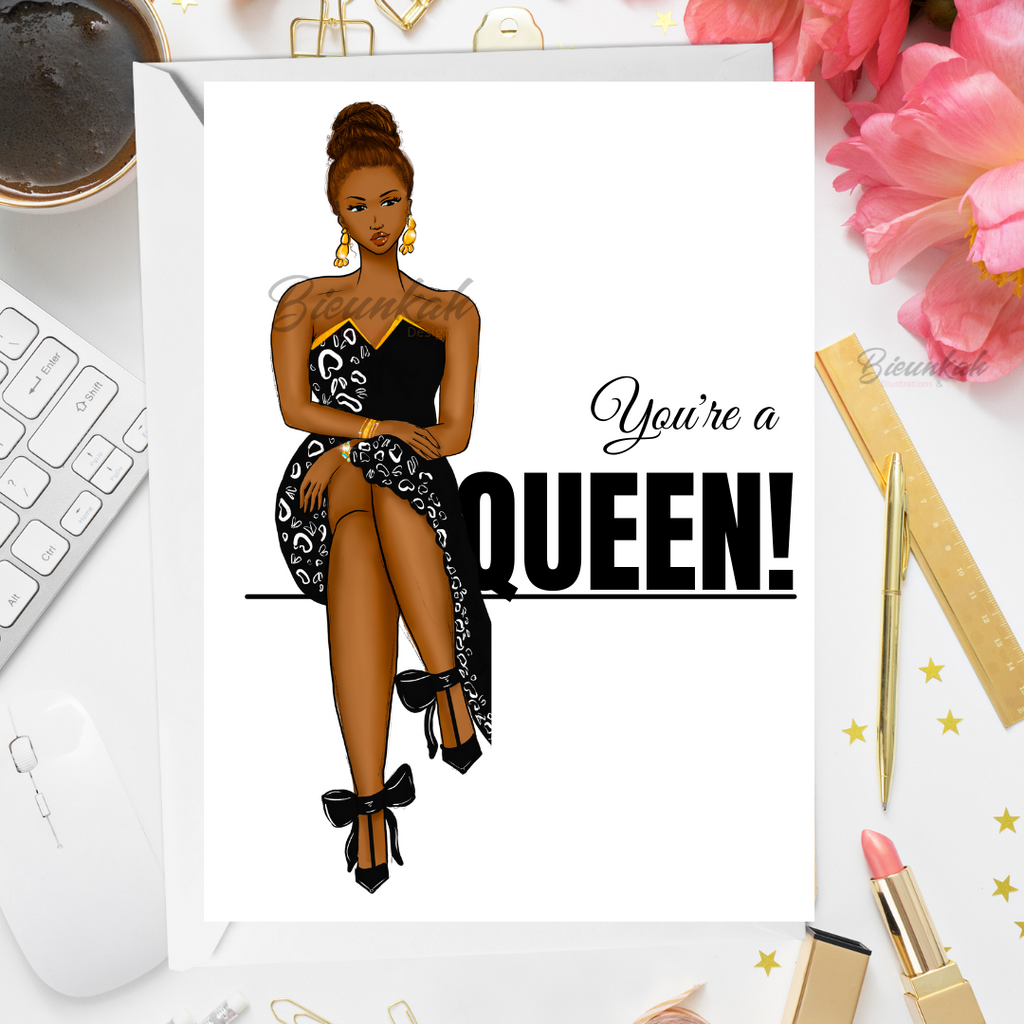 "You're a Queen" Card